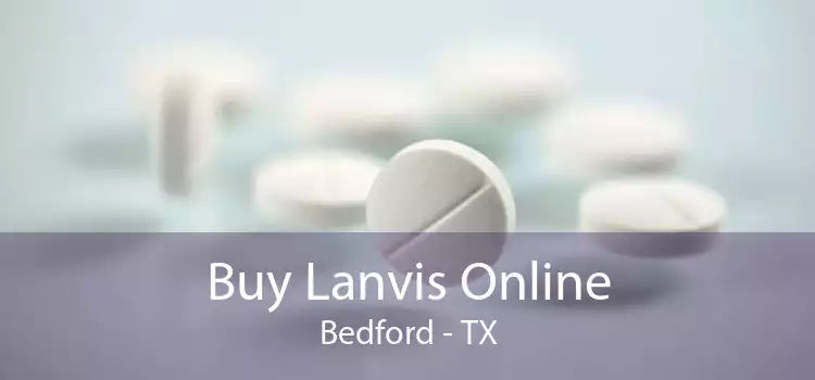 Buy Lanvis Online Bedford - TX