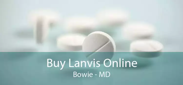 Buy Lanvis Online Bowie - MD