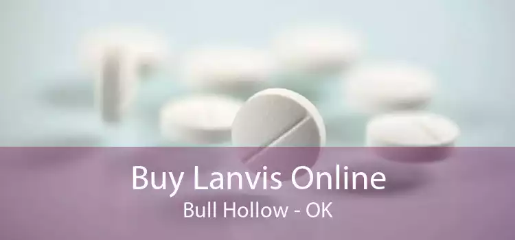 Buy Lanvis Online Bull Hollow - OK