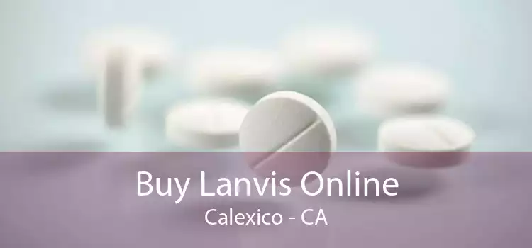 Buy Lanvis Online Calexico - CA
