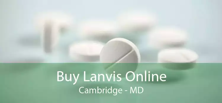 Buy Lanvis Online Cambridge - MD