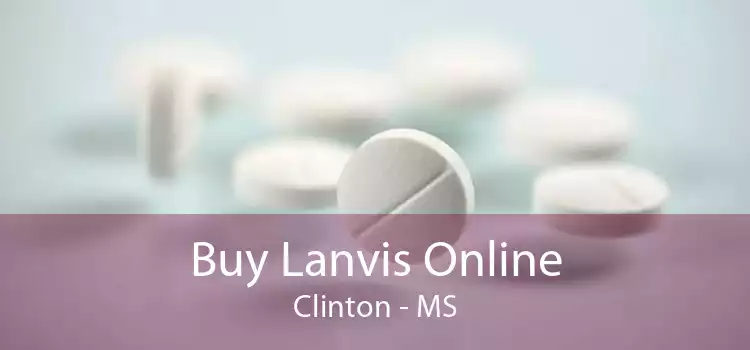 Buy Lanvis Online Clinton - MS