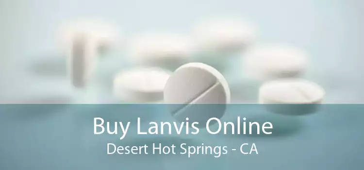 Buy Lanvis Online Desert Hot Springs - CA